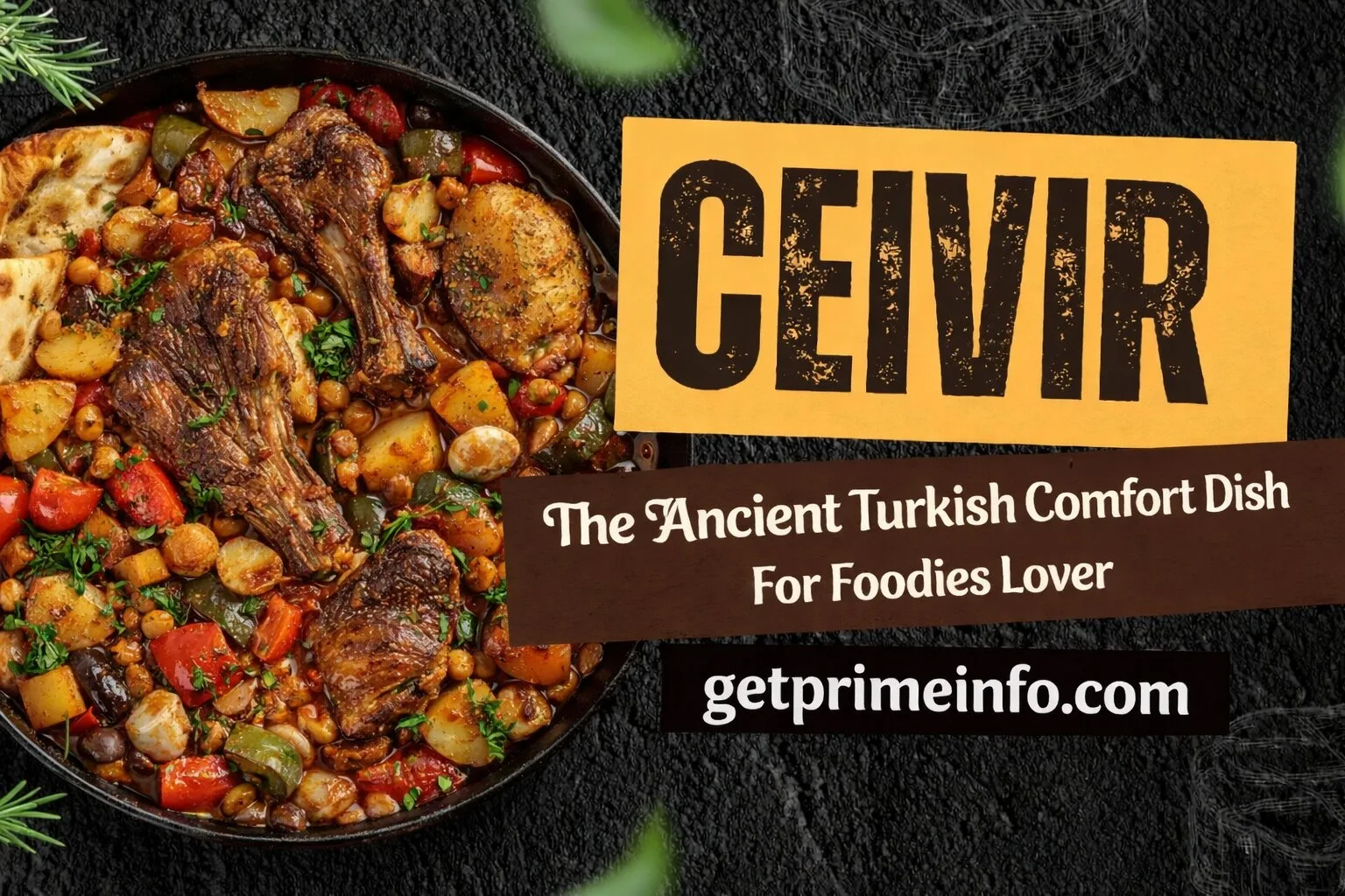 Ceıvır The Ancient Turkish Comfort Dish